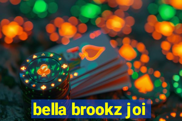 bella brookz joi